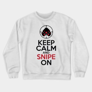 Keep Calm and Snipe On Crewneck Sweatshirt